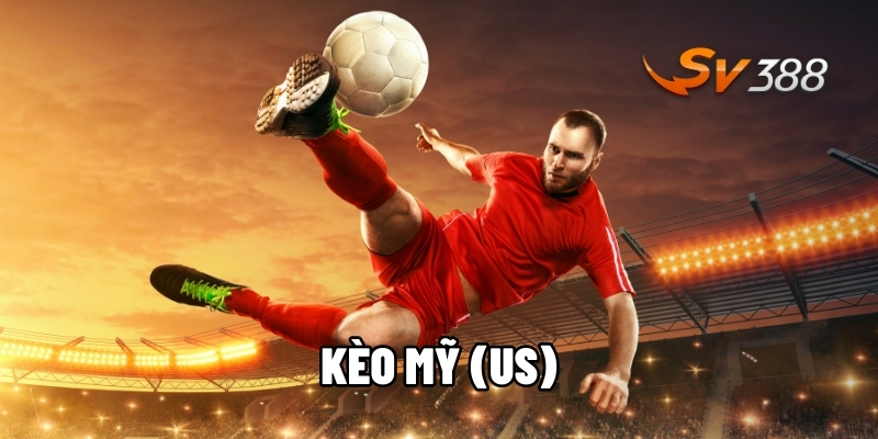 kèo Mỹ