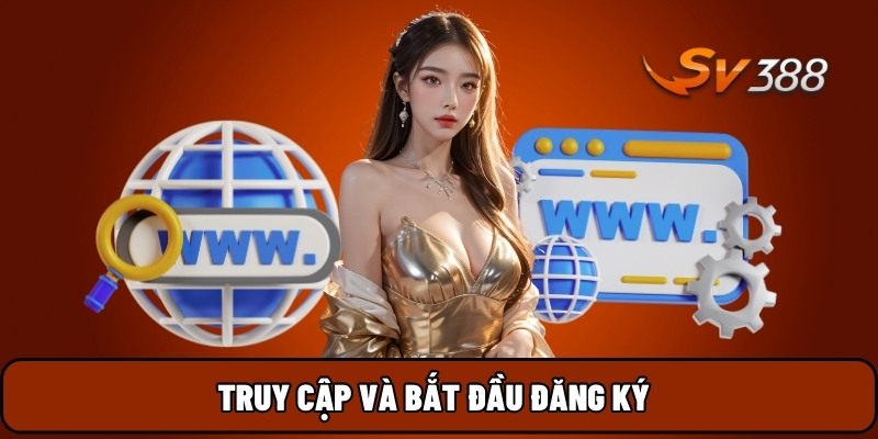 Truy cập và bắt đầu đăng ký