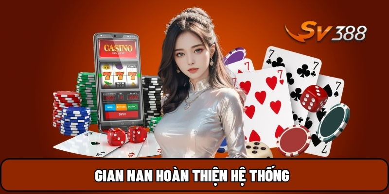 Gian nan hoàn thiện hệ thống