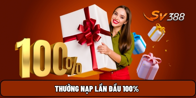 Thưởng nạp lần đầu 100%