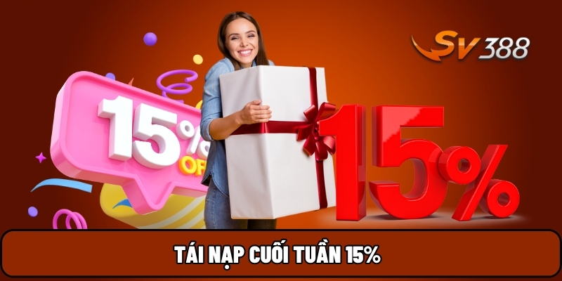 Tái nạp cuối tuần 15%